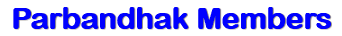 Parbandhak Members