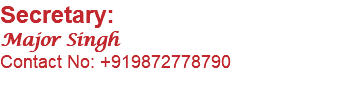 Secretary: Major Singh Contact No: +919872778790 