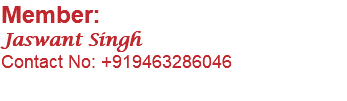 Member: Jaswant Singh Contact No: +919463286046 